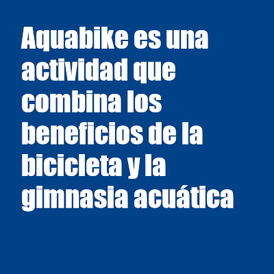 Aquabike es una actividad que combina los beneficios de la bicicleta y la gimnasia acuática